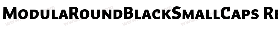 ModulaRoundBlackSmallCaps Regular字体转换
